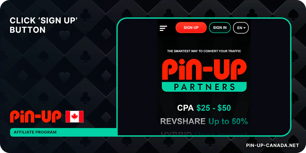 Click 'Sign Up' Button to start registration at Pin Up Canada Affiliate Program