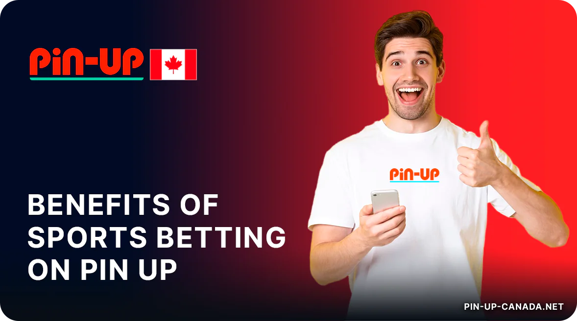 Benefits of betting at Pin Up Canada