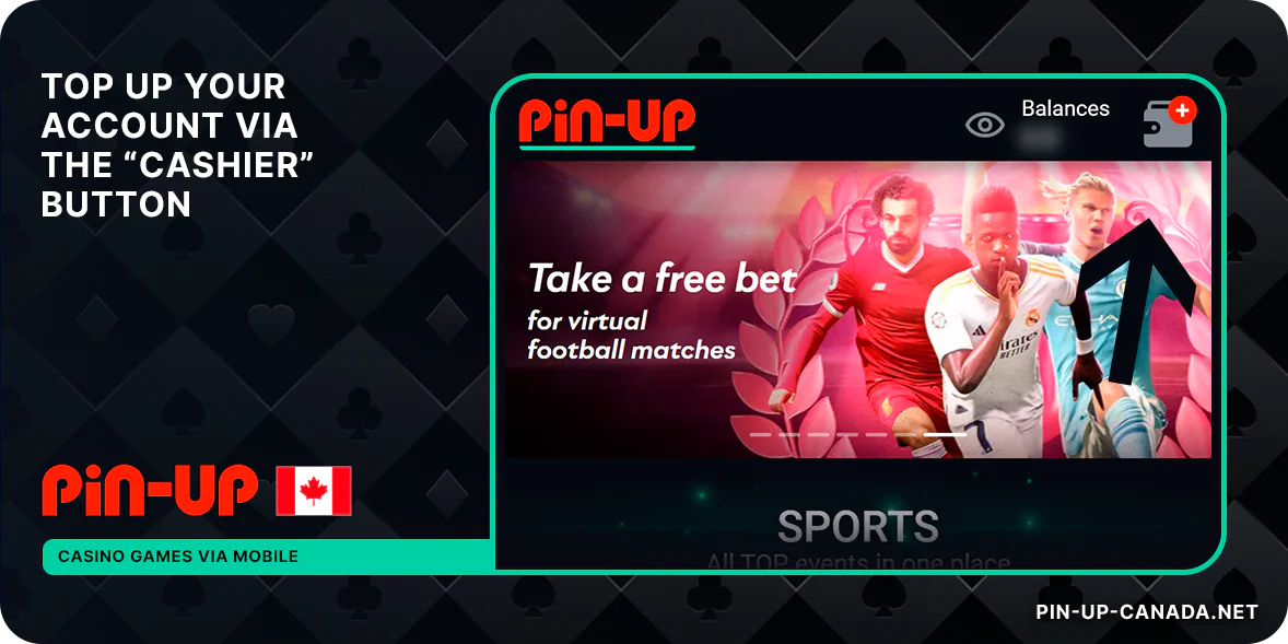 Top up your account via the Cashier - Pin Up Casino App