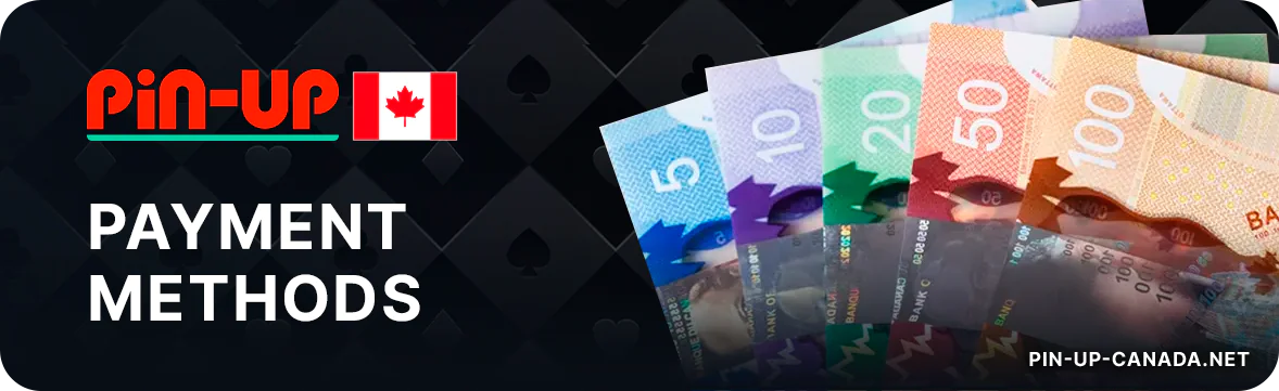 Pin Up accepts all popular Canadian payment methods to deposit and withdraw