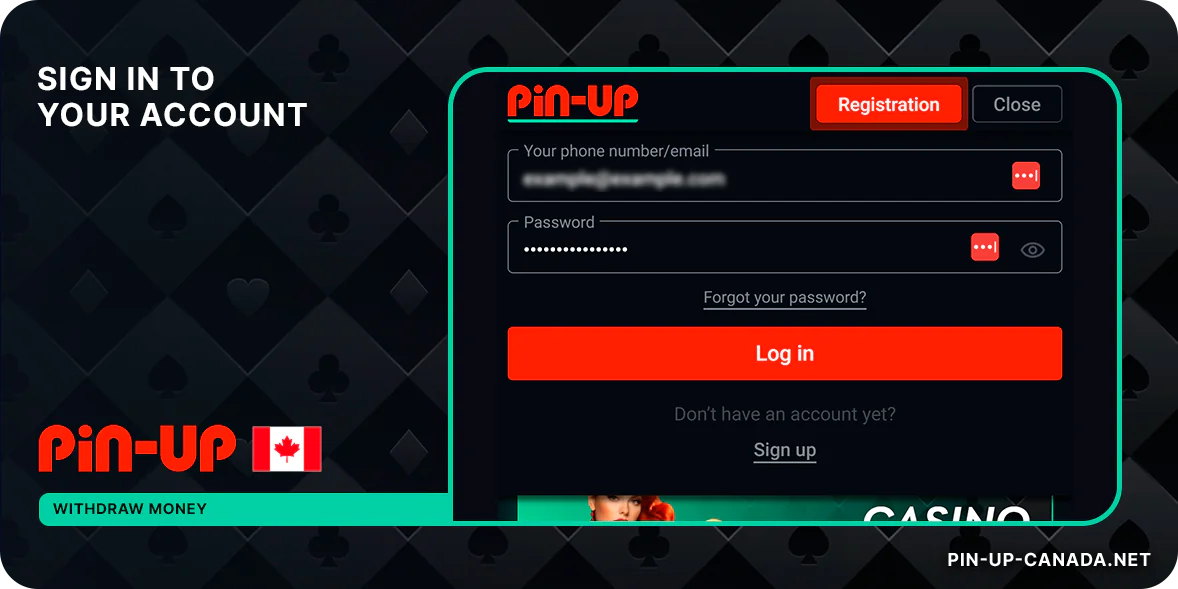 Log in at the Pin Up website or mobile app to start withdraw money