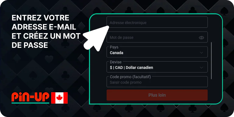 Entrez votre email et sélectionnez un mot de passe - Pin Up