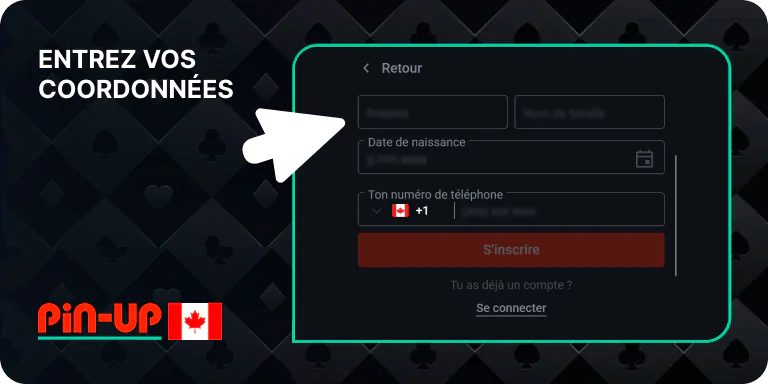 Remplissez votre nom complet, date de naissance, numéro de téléphone - Pin Up