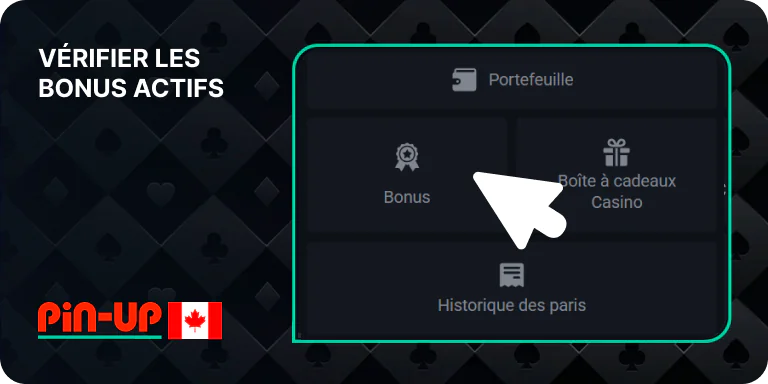 Pour vérifier vos bonus actifs, accédez à la page de profil utilisateur de Pin Up