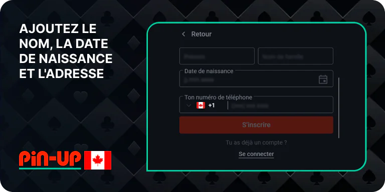 Ajoutez votre nom et autres informations personnelles requises, finalisez votre inscription sur PinUp