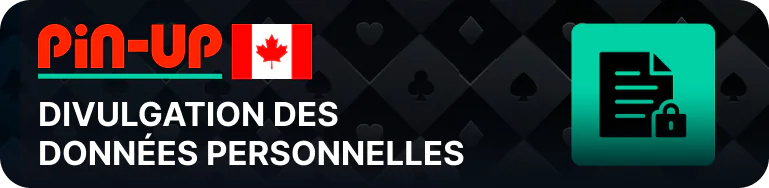 Dans certains cas, Pin Up pourrait divulguer des données personnelles aux autorités