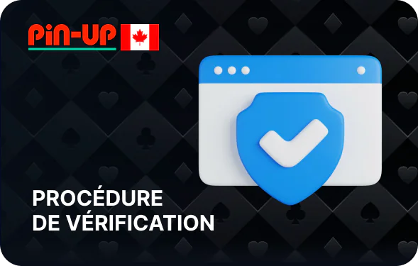 Dans certains cas, une procédure de vérification est requise - Pin Up Canada